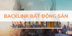 dịch vụ backlink bất động sản