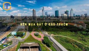 Nên mua đất ở đâu TPHCM