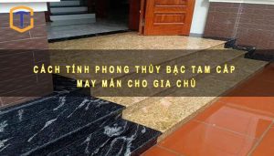 Phong thủy Bậc Tam Cấp