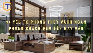 Phong thủy vách ngăn Phòng khách