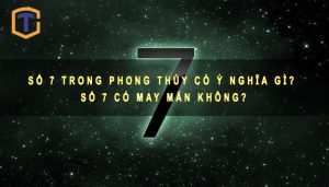 Số 7 trong phong thủy