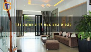 Tài chính 3 tỷ mua nhà ở đâu