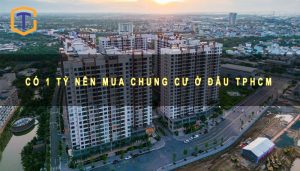 Có 1 tỷ nên mua chung cư ở đâu TPHCM